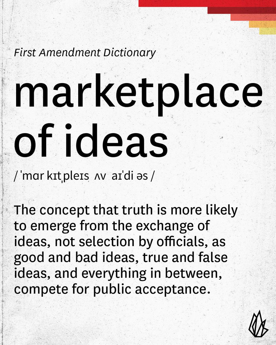 In the marketplace of ideas, truth emerges through speech — the free and open exchange of thoughts — not censorship.