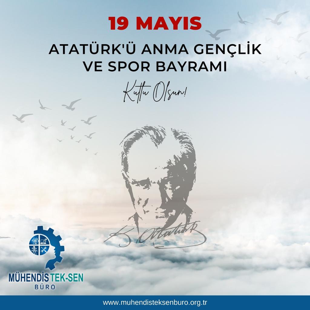 19 Mayıs Atatürk'ü Anma, Gençlik ve Spor Bayramımız kutlu olsun. #MuhendisTekSen @MuhendisTekSen