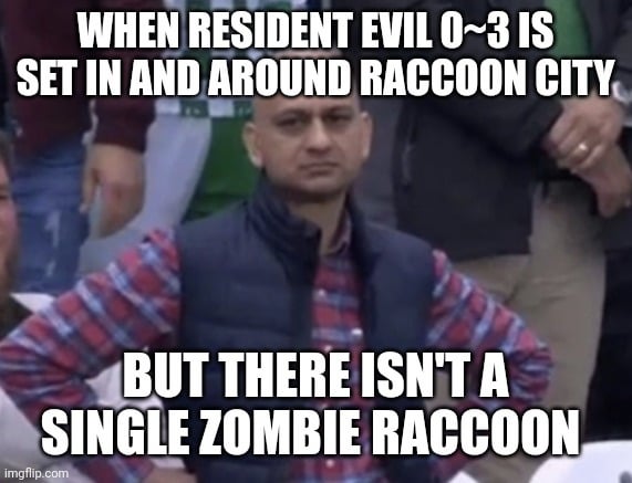 Why weren't there any zombie raccoons? 🤔

#ResidentEvil #REBHFun #REBH28th #RE #RaccoonCity #Meme #Biohazard #survivalhorror #horrorgames #Capcom