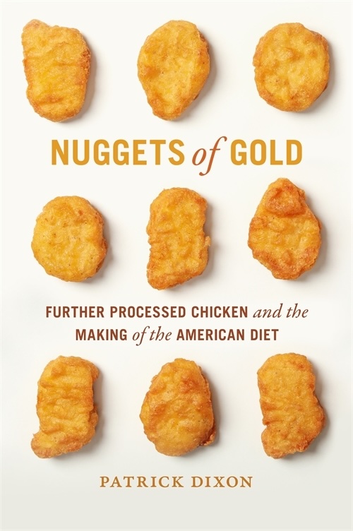My first book, Nuggets of Gold: Further Processed Chicken and the Making of the American Diet, is now available for pre-order from UGA Press. Official release 10/01/24 ugapress.org/book/978082036…