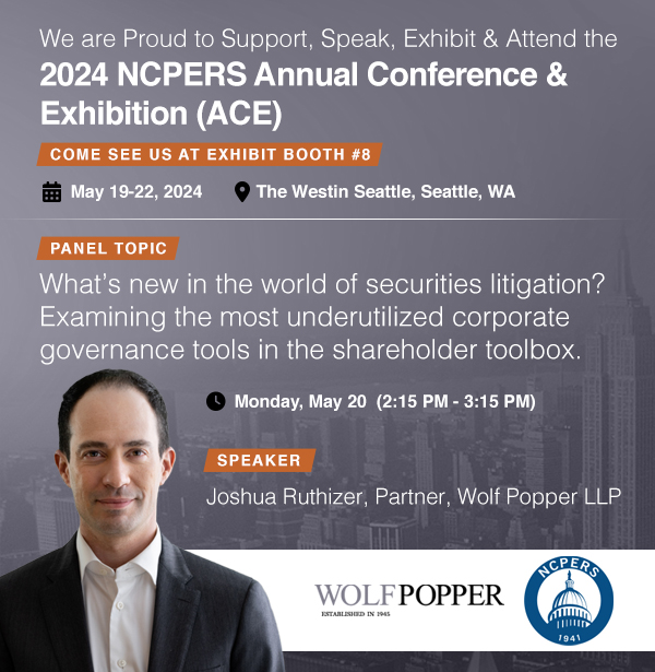 @wolfpopperllp Partner, @jruthizer to speak 'What’s new in the world of securities litigation? Examining the most underutilized corporate governance tools in the shareholder toolbox.” at the @NCPERS Annual Conference on May 20, 2024 in Seattle, WA. #publicpension