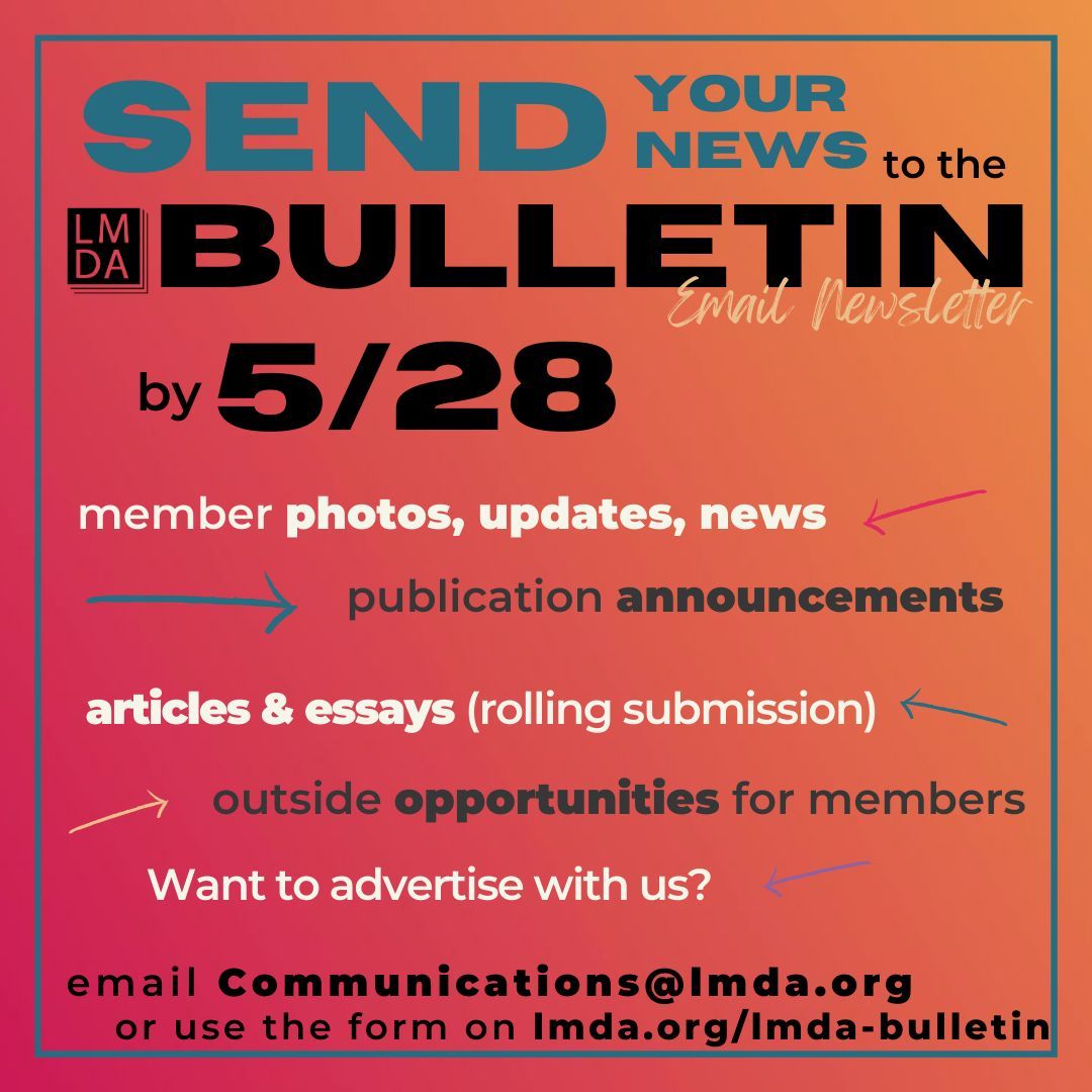 Send your news for the LMDA Bulletin to Communications@lmda.org by May 28. We're always looking for member updates, publication announcements, article pitches, and outside opportunities for members! #lmda #lmda2024 #dramaturg #dramaturgy #bulletin