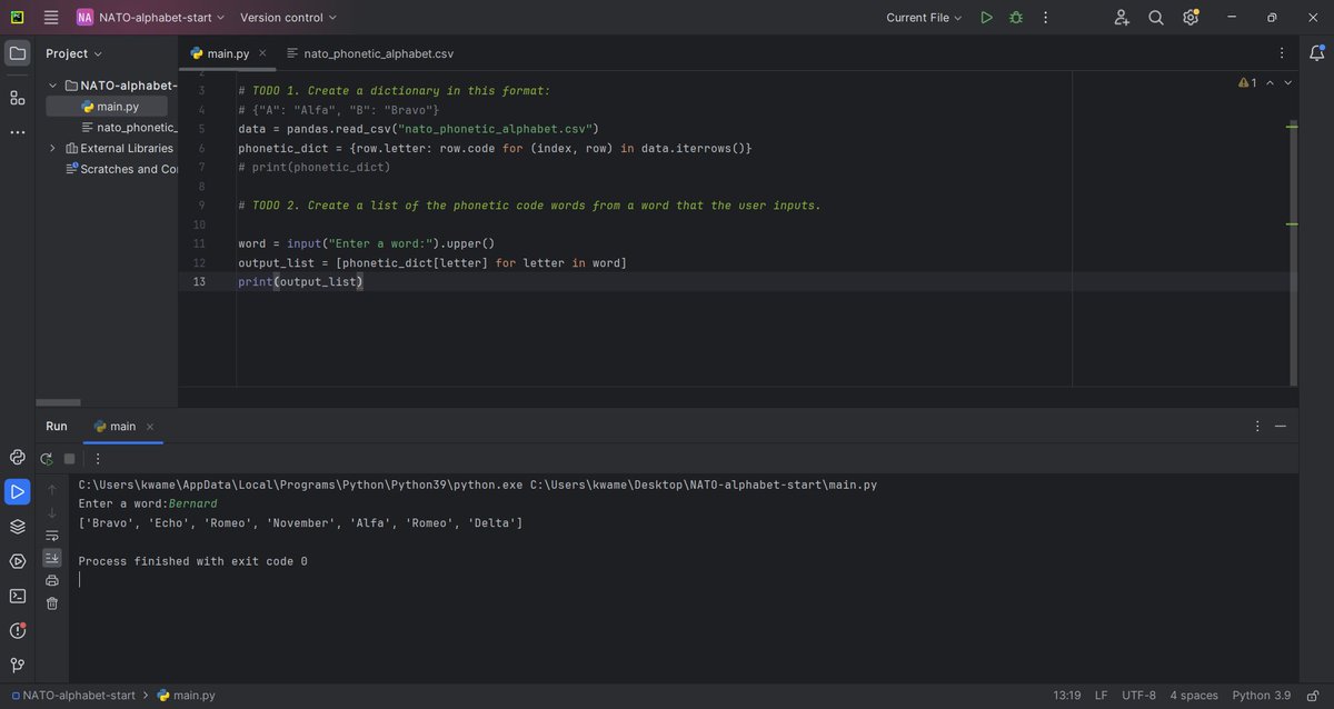 ben_code3's tweet image. Day 26 of #100daysofcodechallenge 
✅list and Dictionary comprehension
✅Iterating over a pandas Dataframe.
✅ NATO ALPHABET PROJECT
#100daysofpython course by App Brewery. 🙂😊😊