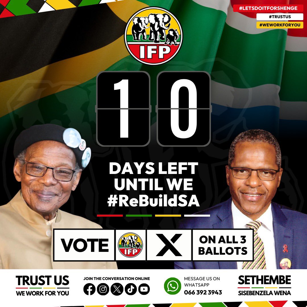 10 Days to go until the 2024 National and Provincial Elections on 29 May 2024. Let’s all put our ❎ on Inkatha Freedom Party on all three ballots 

🐘🐘🐘🟥⬜️🟩⬛️🟨⬜️🟥
#LetsDoItForShenge #VoteIFP #TrustUs #Sethembe #WeWorkForYou #Kungawe #ItsAboutYou