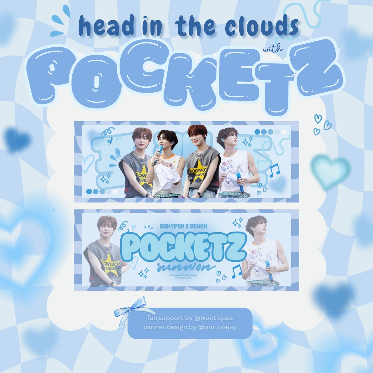 ☁️ . . head in the clouds with pocketz .ᐟ ౨ৎ ꒰ sunwon hand banner ꒱ fan support by @wontiques ♡ ★ mbf, like, and rt 𖣠 1:1 ratio for trades ¡! limited qty .ᐟ #BENCHandENHYPEN #ASweetExperienceWithBENCH #ENHYPEN_SUNOO #ENHYPEN_JUNGWON