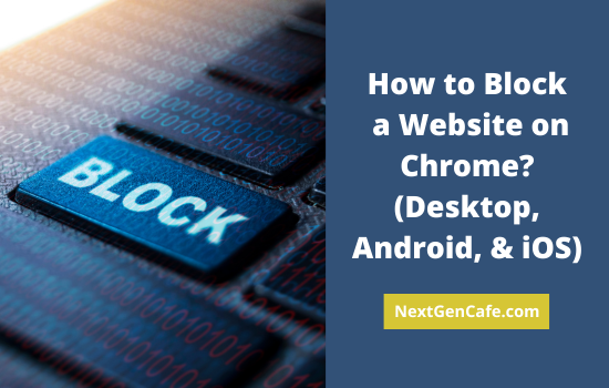 How to Block a Website on Chrome? #Chrome #Internet
nextgencafe.com/how-to-block-a…