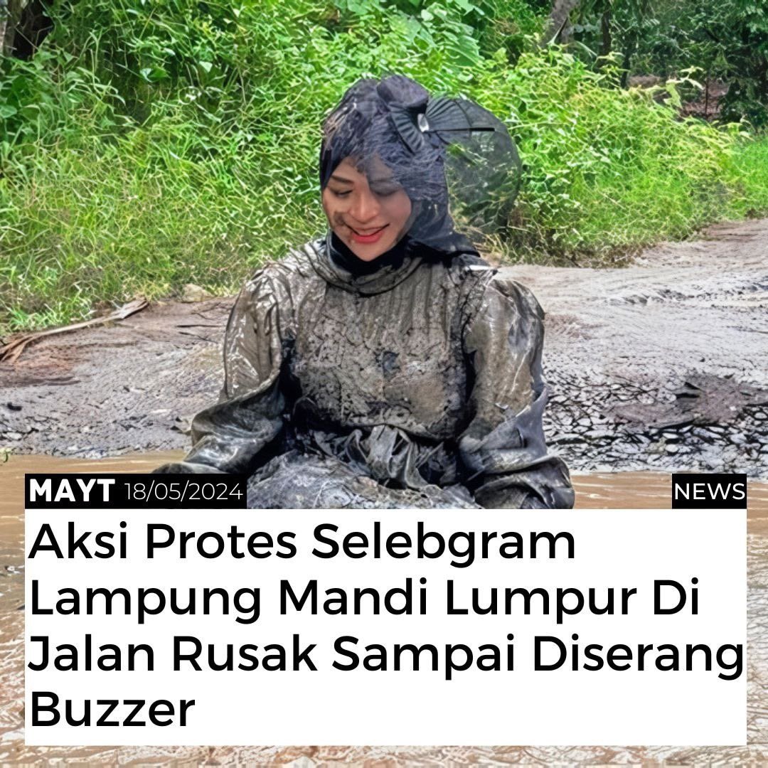 Selebgram Lampung Selatan, @ummuhanii89, membuat unggahan mandi lumpur sebagai kritik terhadap kondisi jalan rusak di Lampung, memicu perseteruan dengan Bupati Nanang Ermanto. Ummu Hani juga mengaku diserang buzzer setelah unggahannya viral, dan ini bukan pertama kalinya ia