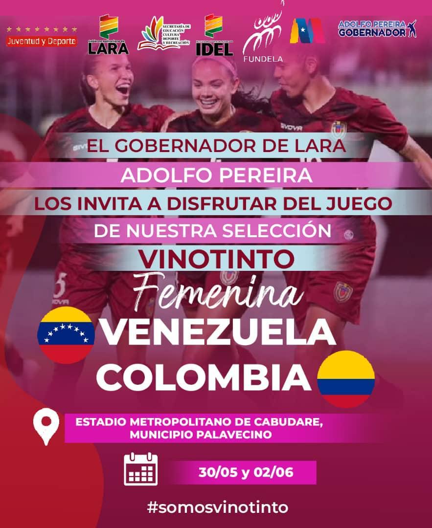 #18May Junto al Gobernador @AdolfoP_Oficial te invitamos a disfrutar del juego de nuestra Vinotinto femenina en el partido: 

🇻🇪 Venezuela - Colombia 🇨🇴

📍Estadio Metropolitano de Cabudare, municipio Palavecino 

📆 30 de mayo y 2 de junio