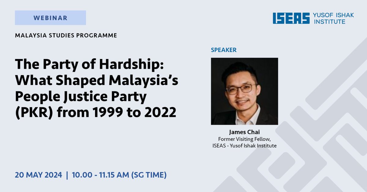 Mr. James Chai (@JamesJSChai) joins @ISEAS for a webinar titled, 'The Party of Hardship: What Shaped Malaysia’s People Justice Party (PKR) from 1999 to 2022' May 20 @ 10 AM (Singapore) tinyurl.com/39kspeex #Malaysia #SoutheastAsia #AcademicTwitter #PKR #MalaysiaPolitics