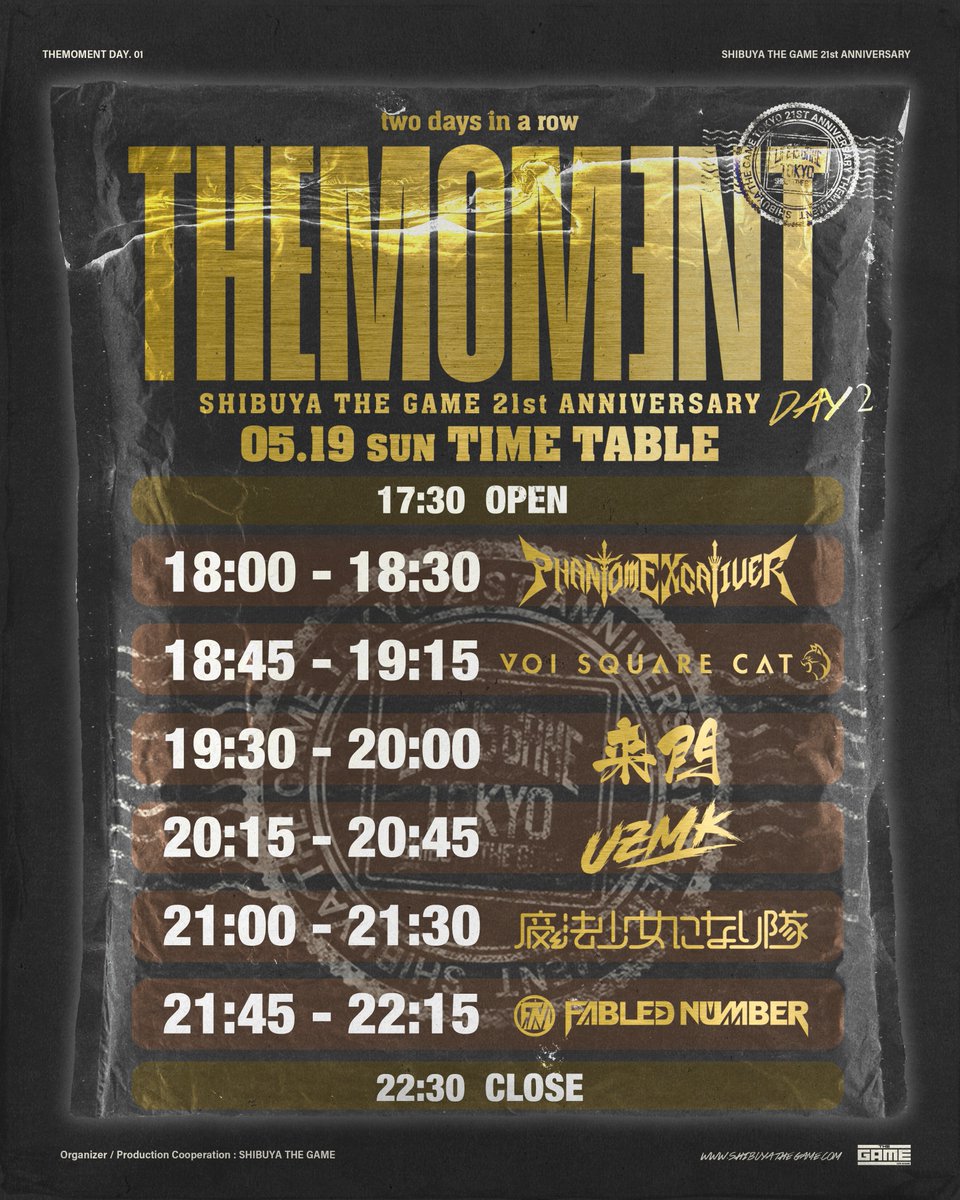 ╭━━━━━━━━━━━━━━━╮ 🎆 THE GAME 21st ANNIVERSARY🎆 ╰━━━━━━━ｖ━━━━━━━╯ 05.19(SUN)🔥本日開催🔥 『THEMOMENT』DAY.2 ⏰OPEN17:30 🎫当日券あり <ACT> UZMK 来門 魔法少女になり隊 FABLED NUMBER VOI SQUARE CAT Phantom Excaliver ご来場お待ちしております🔥