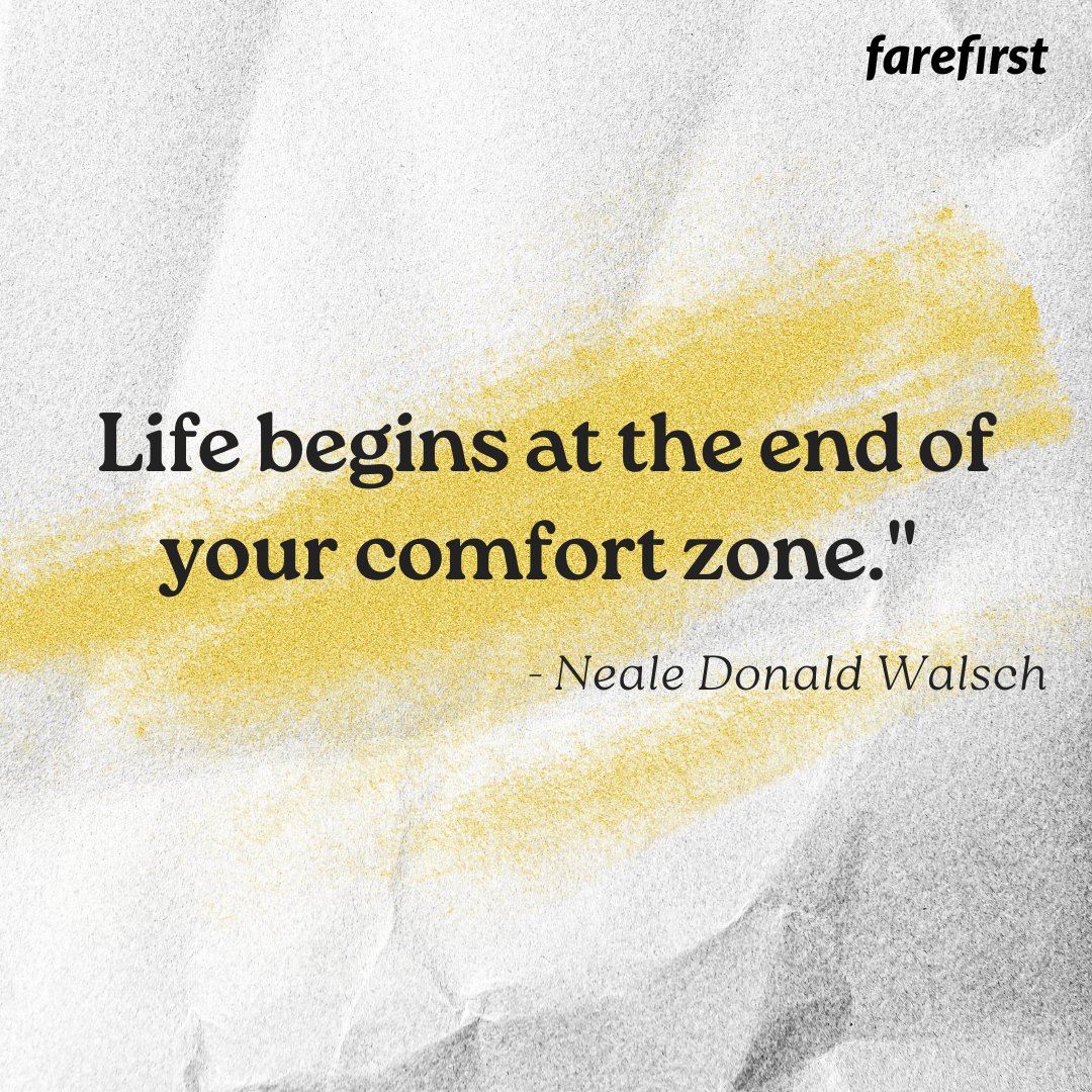 Motivation of the Day 😎

Life begins at the end of your comfort zone.' - Neale Donald Walsch

Book your flights with farefirst.com , available on Android, iOS, Website.

#FareFirst #cheapflights #travel #travellife #wanderlust #vacation #InspirationalQuotes