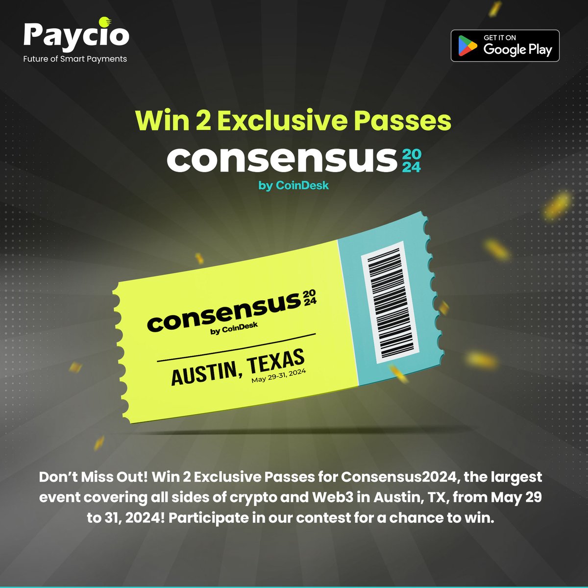 Hey, #Paycio Crew! We've got something amazing for you! We have 2 exclusive passes for #Consensus2024, the world's premier #cryptocurrency, #blockchain, and #web3 gathering, which will be held in Austin, Texas, 𝗳𝗿𝗼𝗺 𝗠𝗮𝘆 𝟮𝟵 𝘁𝗼 𝟯𝟭, 𝟮𝟬𝟮𝟰! 𝐇𝐨𝐰 𝐭𝐨 𝐄𝐧𝐭𝐞𝐫: