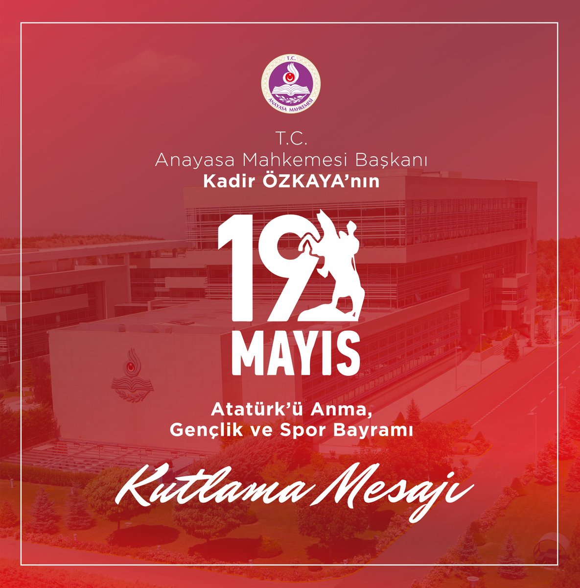 Anayasa Mahkemesi Başkanı Kadir Özkaya'nın 19 Mayıs Atatürk'ü Anma, Gençlik ve Spor Bayramı Kutlama Mesajı anayasa.gov.tr/tr/haberler/fa…