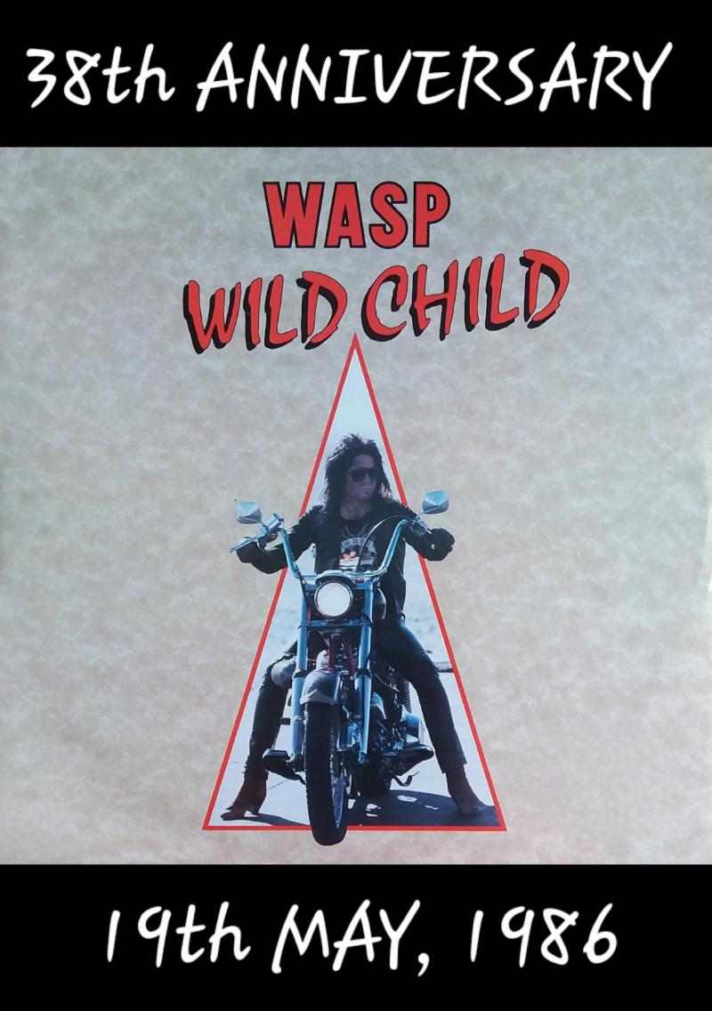 ( HAPPY 38th ANNIVERSARY )

W.A.S.P. - WILD CHILD 

single released 19th May, 1986.

#HappyAnniversary #wasp #WildChild 
#BlackieLawless #ChrisHolmes 
#RandyPiper #SteveRiley @WASPOfficial