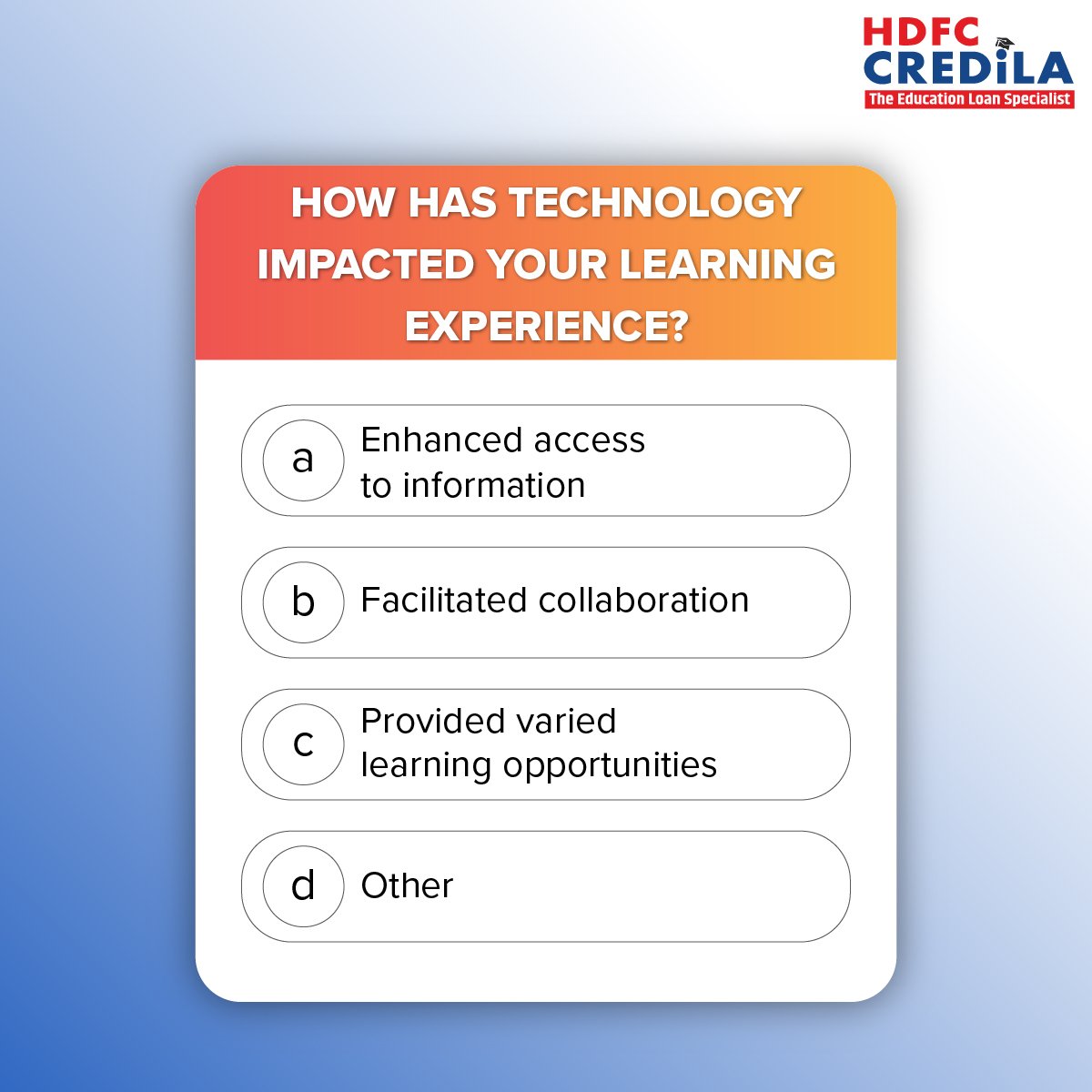 Cast your vote in the Comments below!
Our online education loan application process leverages technology to offer you a seamless experience. Apply now at bit.ly/3TexYDe. 
*T&C apply

#HDFCCredila #Poll #HigherEducation #StudyAbroad #StudyOverseas