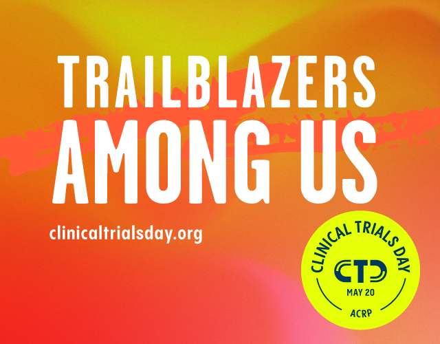Today is Clinical Trials Day - the only global awareness campaign dedicated to recognising and championing clinical research professionals.

Clinical researchers are the ones who keep our critical studies on track, they are the trailblazers among us.

Today, we celebrate YOU!