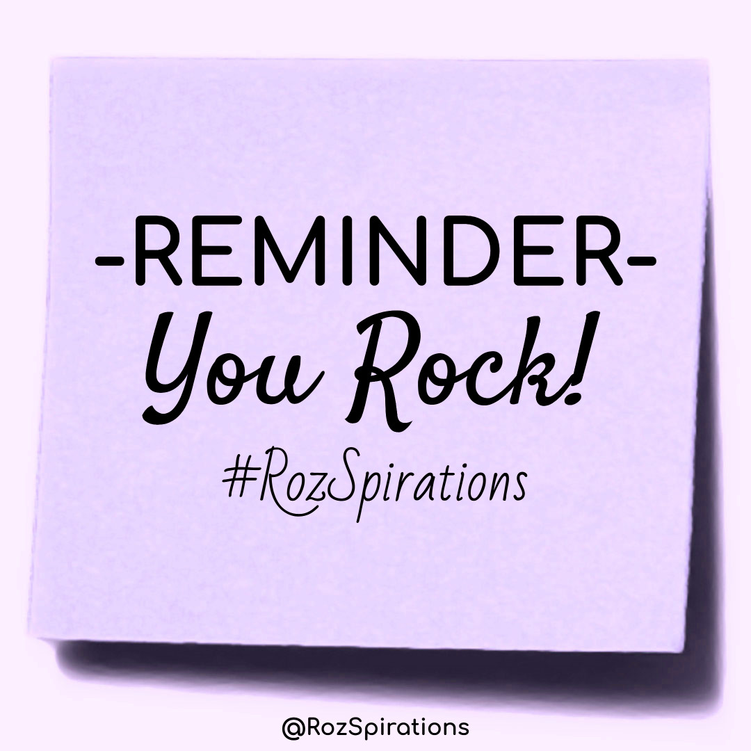 REMINDER: You Rock! ~#RozSpirations
#ThinkBIGSundayWithMarsha #RozSpirations #joytrain #lovetrain #qotd

JUST IN CASE: You Forgot! NEVER allow anyone to tell you different! #SelfLoveMatters #SelfAppreciationMatters #SelfConfidenceMatters #YouMatter