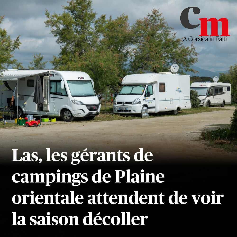 Las, les gérants de campings de Plaine orientale attendent de voir la saison décoller ➡️ sur.corsematin.com/CGZ