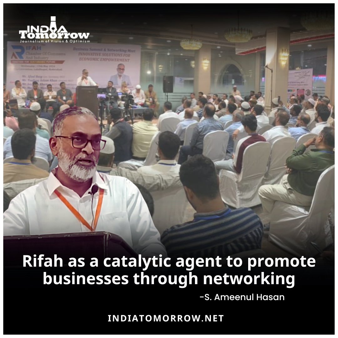 Rifah as a catalytic agent to promote businesses through networking -S. Ameenul Hasan 2 Min Read: indiatomorrow.net/2024/05/19/rif… #businessplanning #businessman4k