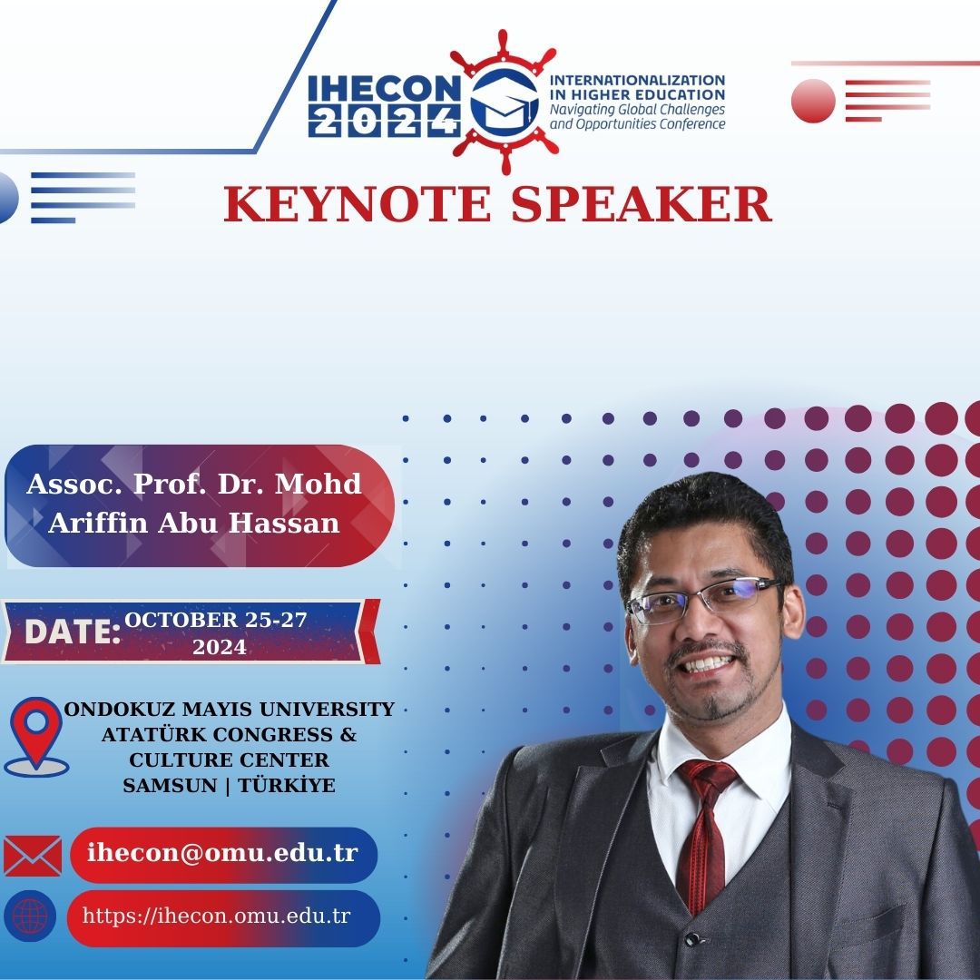 Internationalization in Higher Education: Navigating Global Challenges and Opportunities Conference-IHECON2024 

• Assoc. Prof. Dr. Mohd Ariffin Abu Hassan
• Universiti Teknologi Malaysi 

#ihecon2024 #internationalization #educationconference #omü