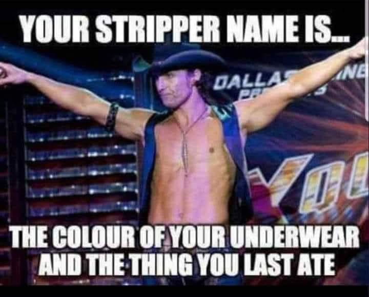 What’s your stripper name?