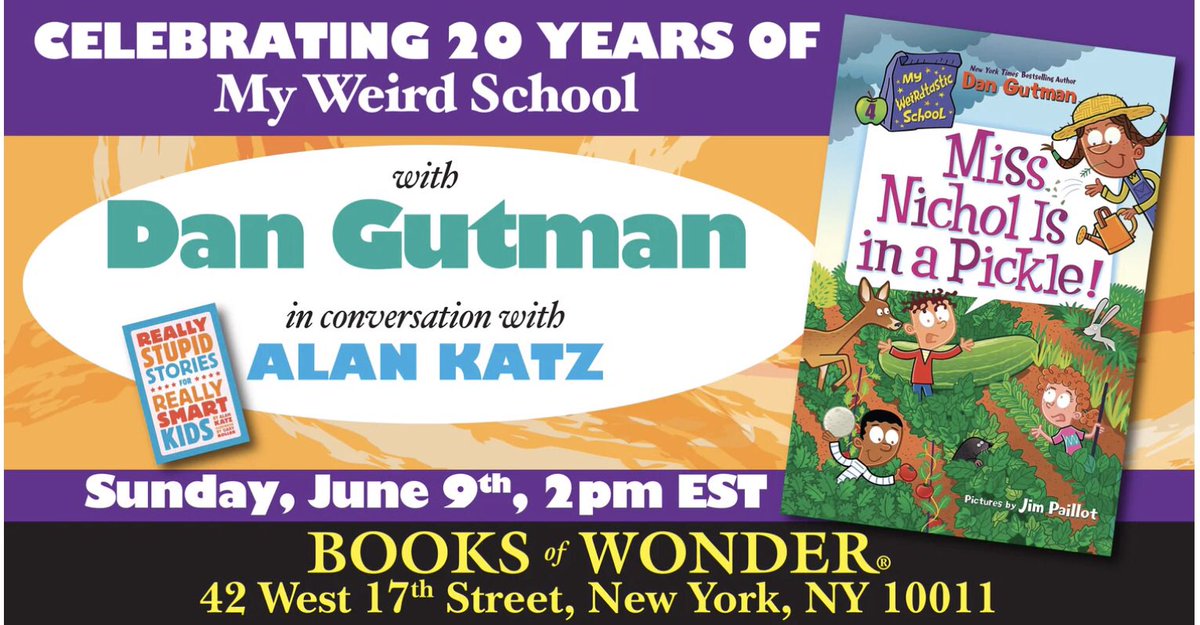 SAVE THE DATE!  Do you live in the New York area?  Three Sundays from TODAY, I’ll be doing a rare in-person bookstore event with legendary children’s book author Alan Katz.  It will be at Books of Wonder in Manhattan.  A splendid time is guaranteed for all.