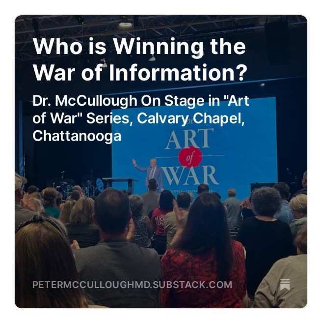 Who is Winning the War of Information? Dr. McCullough On Stage in 'Art of War' Series, Calvary Chapel, Chattanooga Recently, I made a stage presentation to a large crowd at the Calvary Chapel in Chattanooga, TN. The last time I was there was December, 2021, in the heat of the