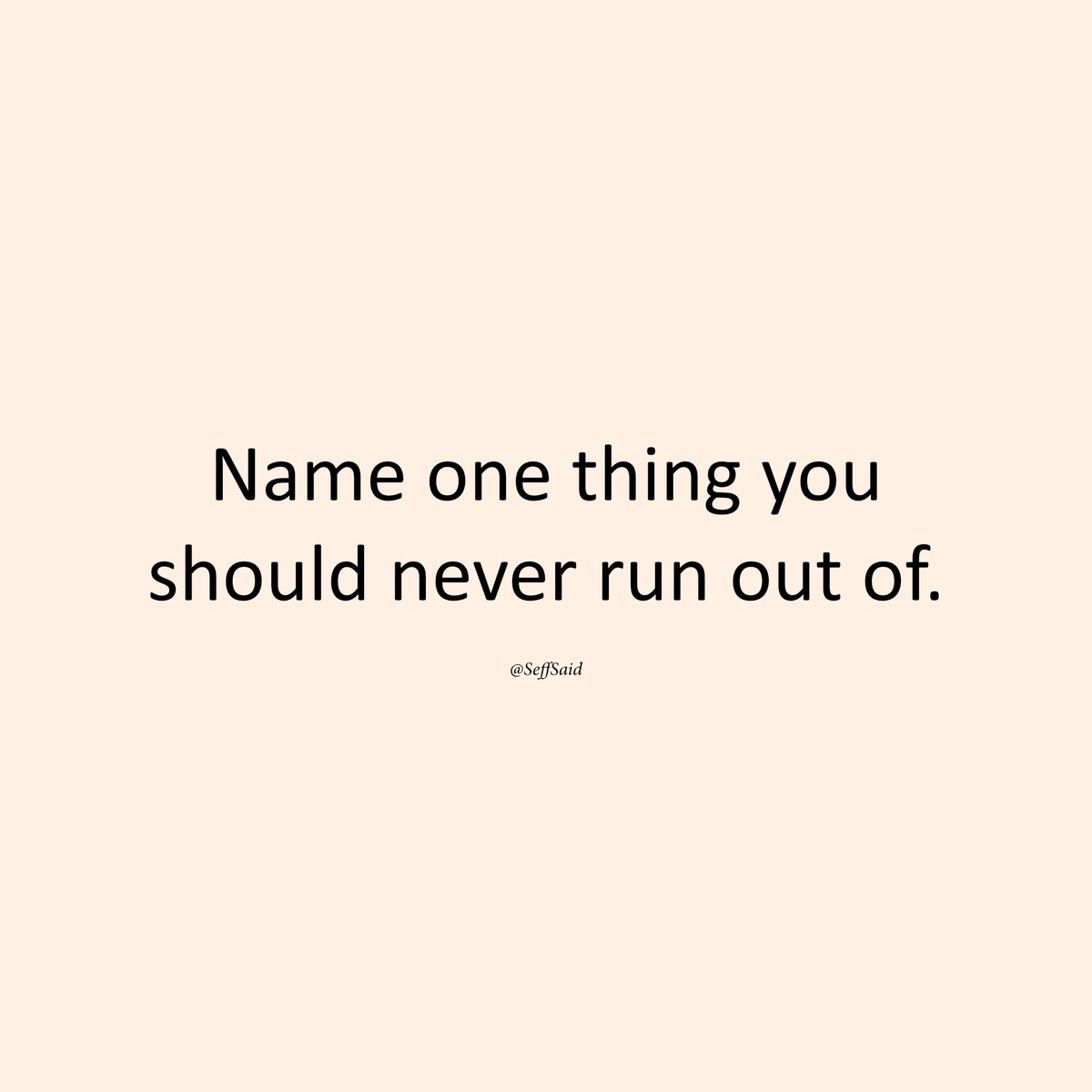 Name one thing