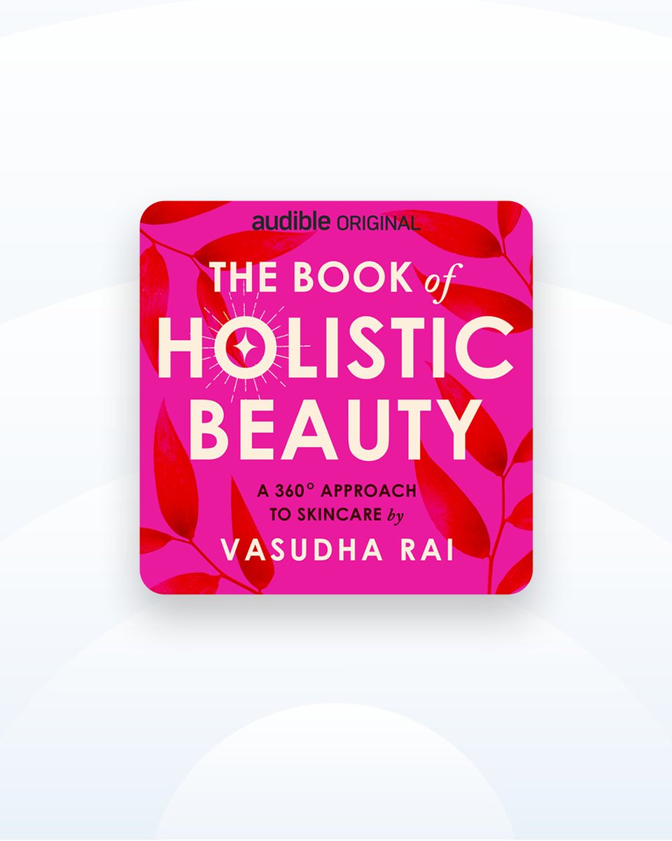Begin your glow-up journey now! Tune in to Vasudha Rai’s ‘The Book of Holistic Beauty’ and learn all about skin care now! Only on Audible: adbl.co/holisticbeauty #selfhelp #skincare #audible #audiobooks