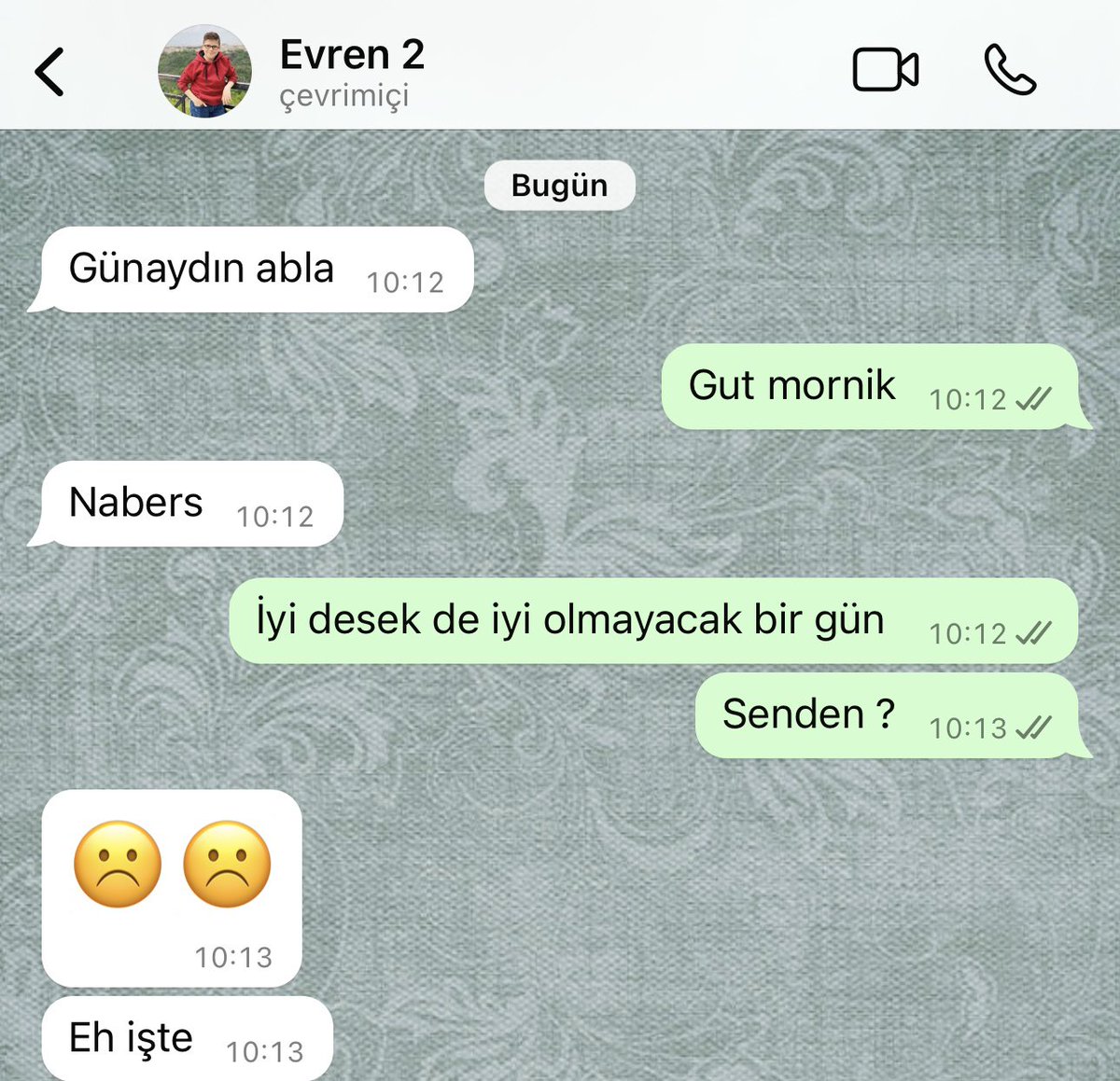 Herkese günaydın, Evrene gut mornik!