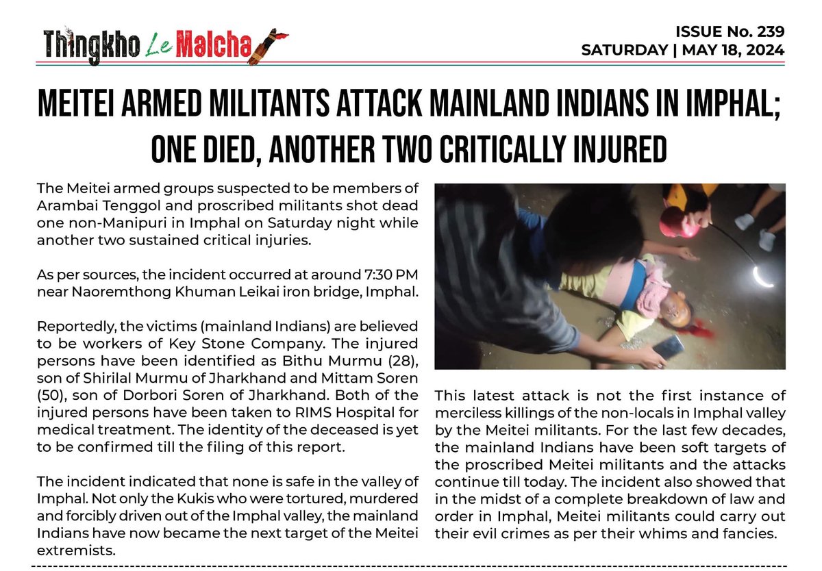 The Meitei armed groups suspected to be members of Arambai Tenggol shot dead one non-Manipuri in Imphal on Saturday night while another two sustained critical injuries. Attacks on the Mainland Hindus continue in Imphal. Fourth time in a month. @RSSorg @ramindesai @hindupost