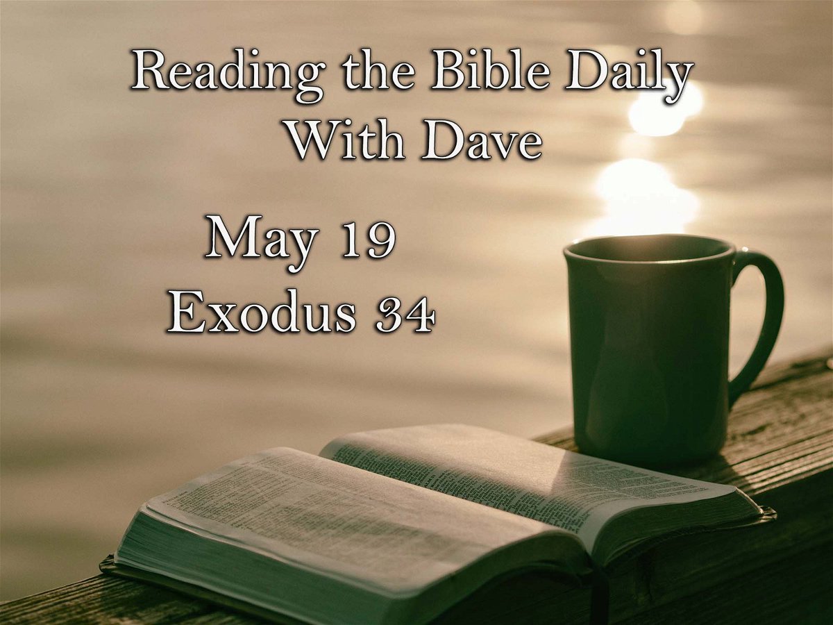 newinchurch's tweet photo. Reading the Bible Daily with Dave: May 19 Exodus 34 https://t.co/mqJRedPcJx https://t.co/qCRVAg6cM0