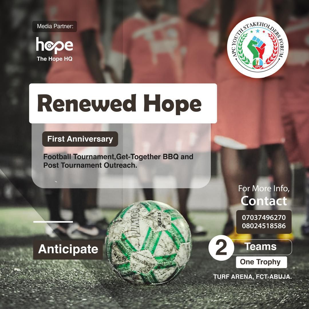 Are you ready for the Renewed Hope First Anniversary Football Tournament and Get Together? Make sure you don't miss it. Venue: Turf Arena, Abuja.