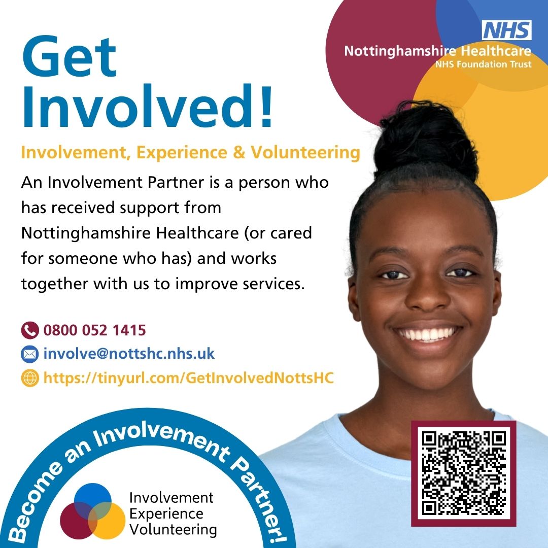 Could you be an involvement partner and work with us to improve services? We're looking for involvement partners, these are people who have received support (or cared for someone who has) from Notts Healthcare. Find out more on our website orlo.uk/OiyOl