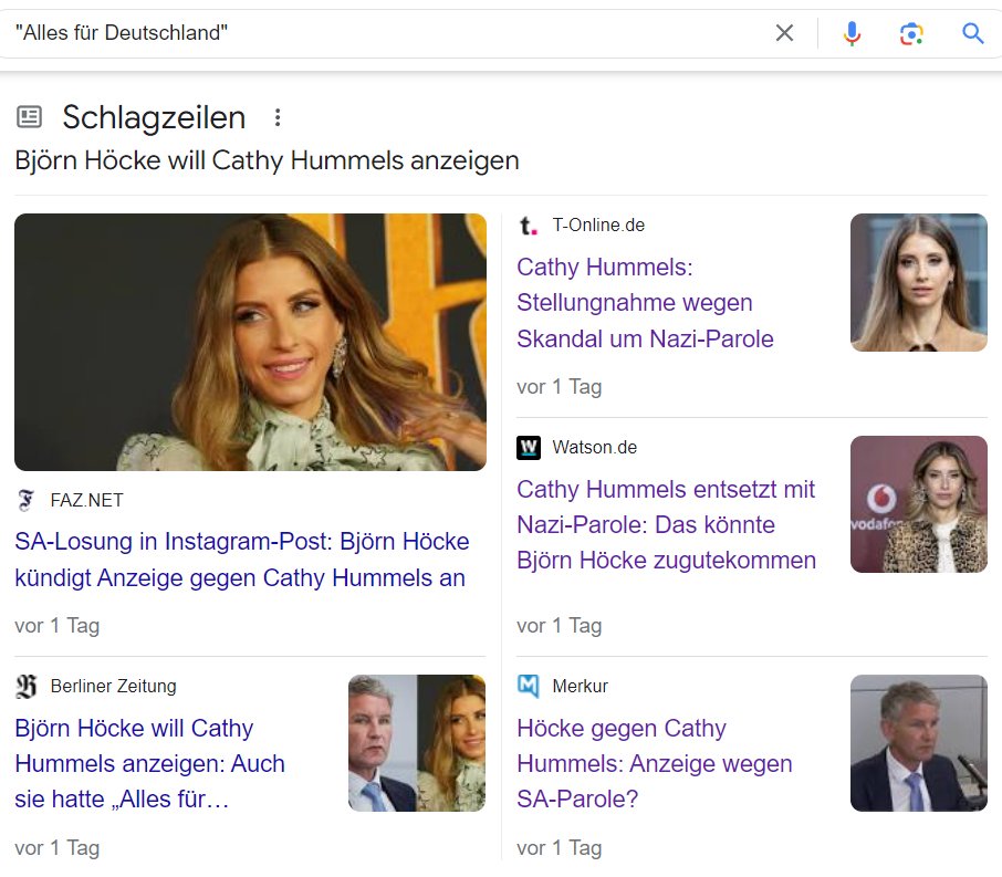 Ist nichts Neues. Aber wir haben ein Medienproblem. Wenn man heute nach 'Alles für Deutschland' sucht, werden gleichförmig Artikel zu Cathy Hummels angegeben. Kaum jemand schreibt über die Neonazi-Szene von Björn Höcke.