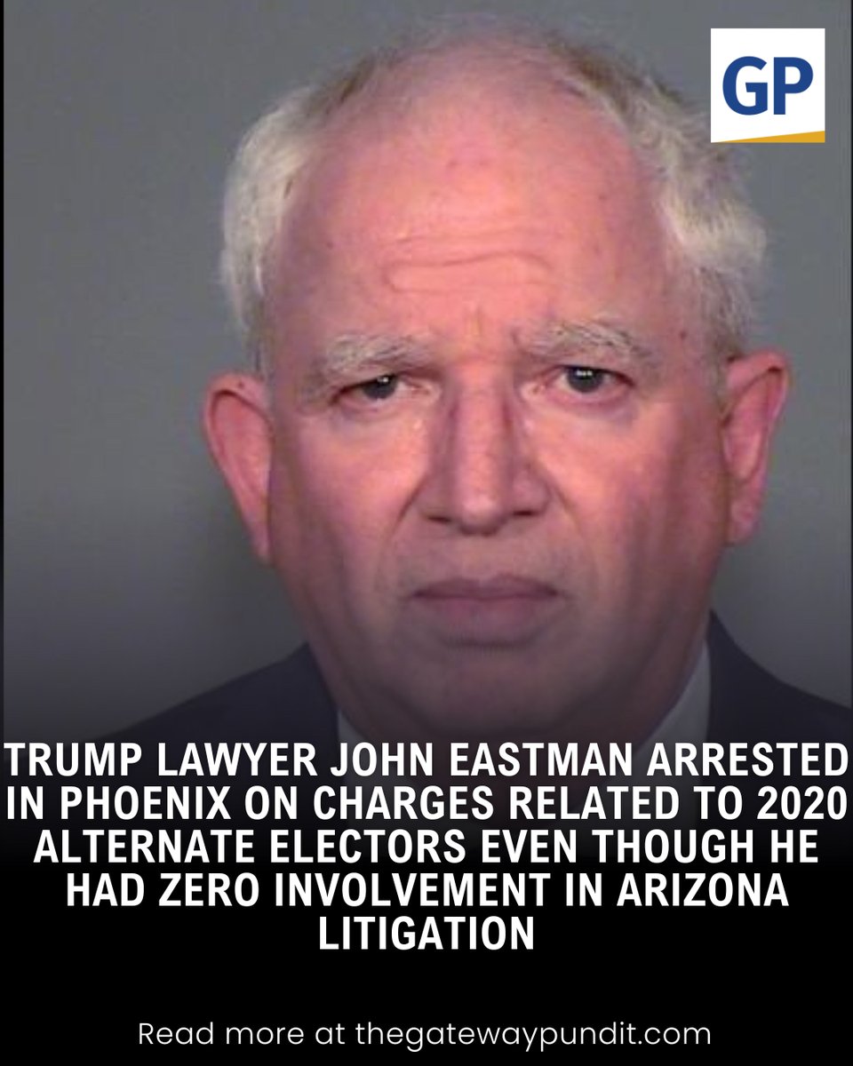 President Trump’s election lawyer John Eastman on Friday was arrested in Phoenix on conspiracy, fraud, forgery and other felony charges related to the 2020 Trump alternate electors plan even though he had ZERO communication with the Arizona electors!