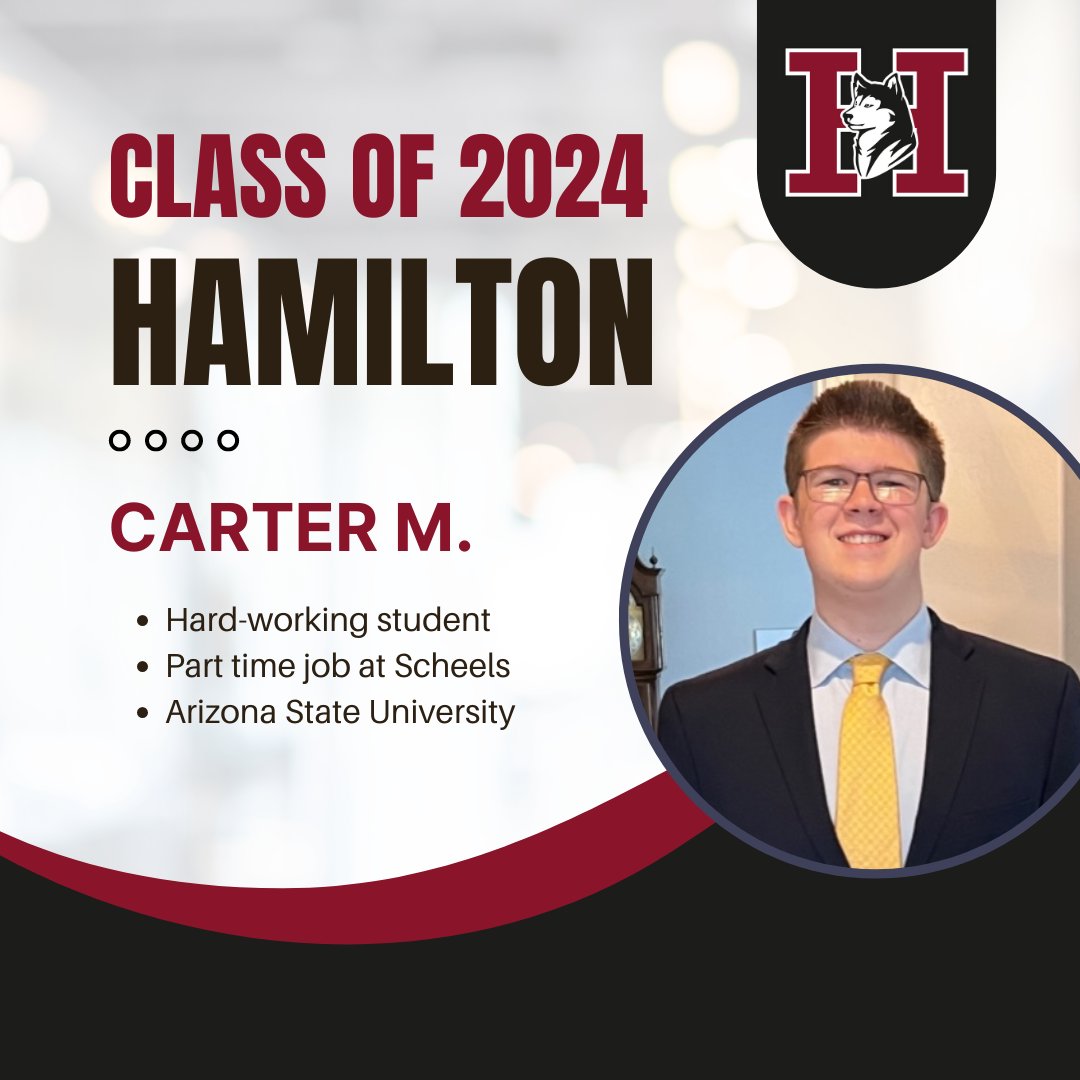 Carter M. was accepted early into the mechanical engineering program at Arizona State University. He is a student with all A’s, and he works at Scheels. Carter is an amazing brother, son, and friend to all. #WeAreChandlerUnified #HamiltonHuskies #Classof2024 @Hamilton_High
