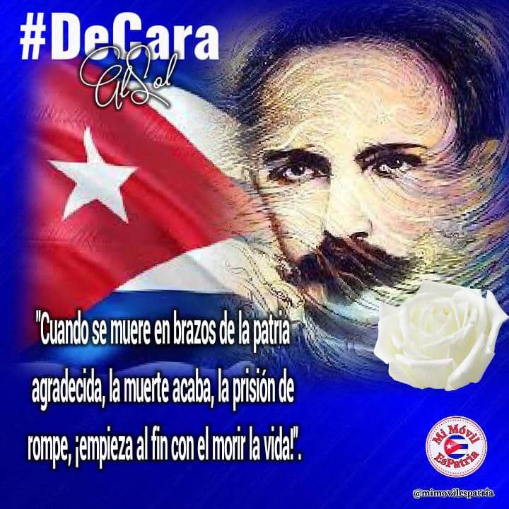 #FidelPorSiempre: “Martí nos enseñó su ardiente patriotismo, su amor apasionado a la libertad, la dignidad y el decoro del hombre, su repudio al despotismo y su fe ilimitada en el pueblo”. #DeCaraAlSol