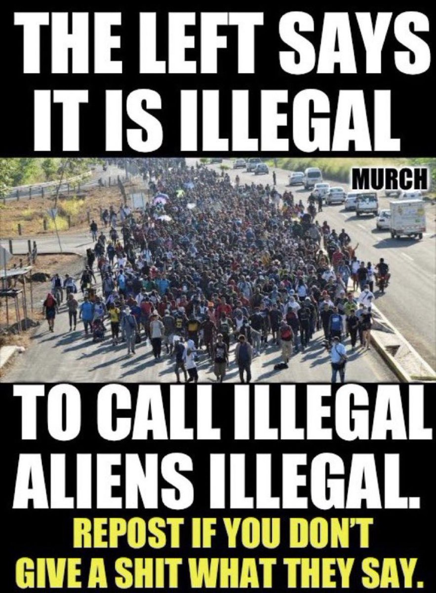 Is anyone going to stop calling them illegal? I will always call them illegal, invading criminals. Illegal Illegal Ilegal Illegal Who thinks the Left can shove it? 🙋‍♂️