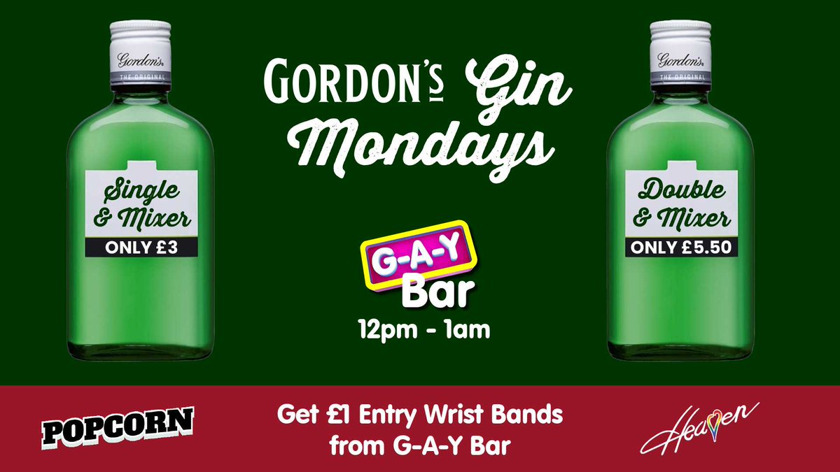 GIN MONDAY G-A-Y Bar 12pm - 1am Single @GordonsGinUK & Mixer Only £3 Double @GordonsGinUK + Mixer Only £5:50 + Mondays = 🍿 Popcorn 🍿 @HeavenLGBTClub Get £1 Entry Wrist Bands from G-A-Y Bar