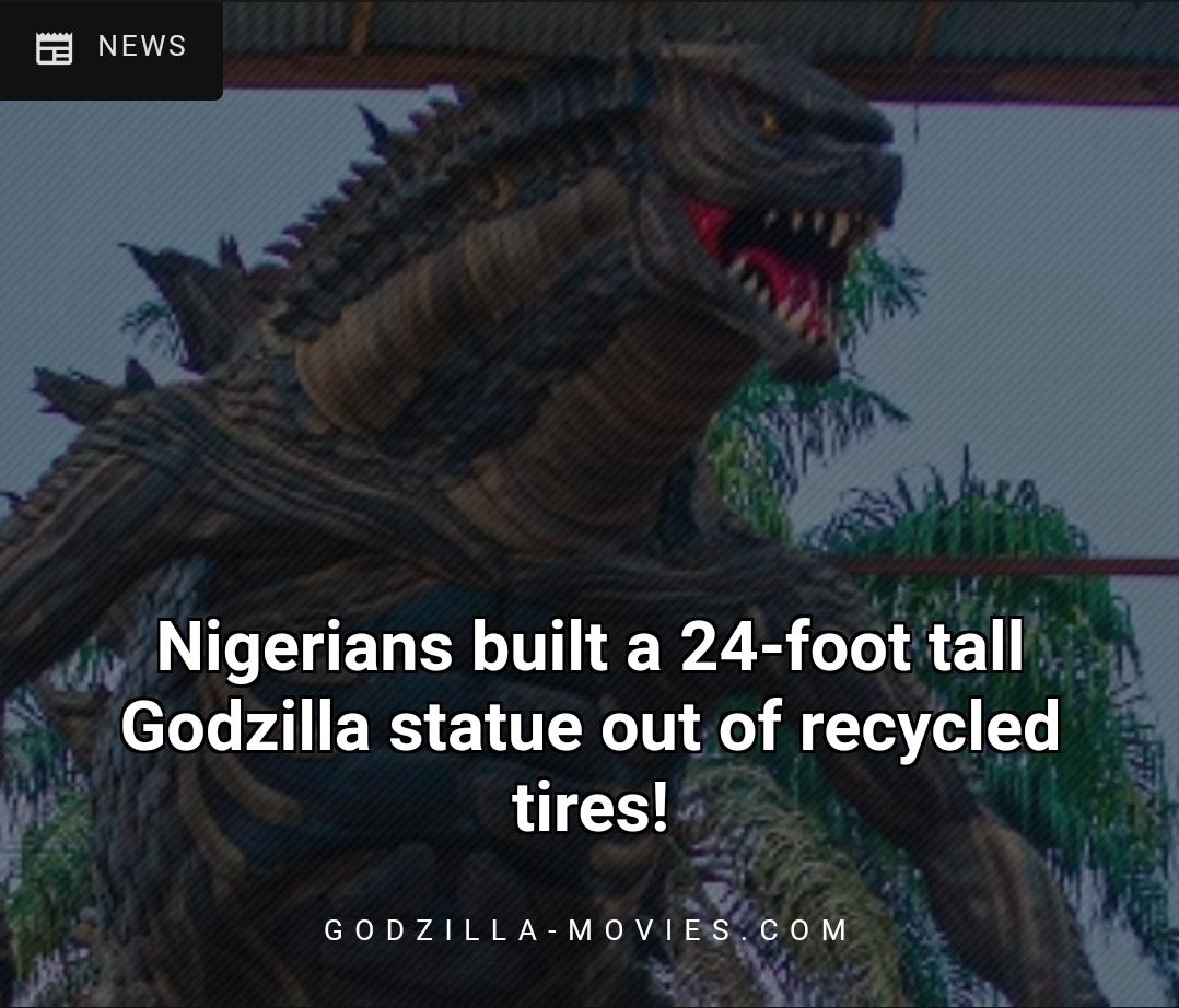 Nigerians built a 24-foot tall #Godzilla statue out of recycled tires! godzilla-movies.com/news/nigerians…