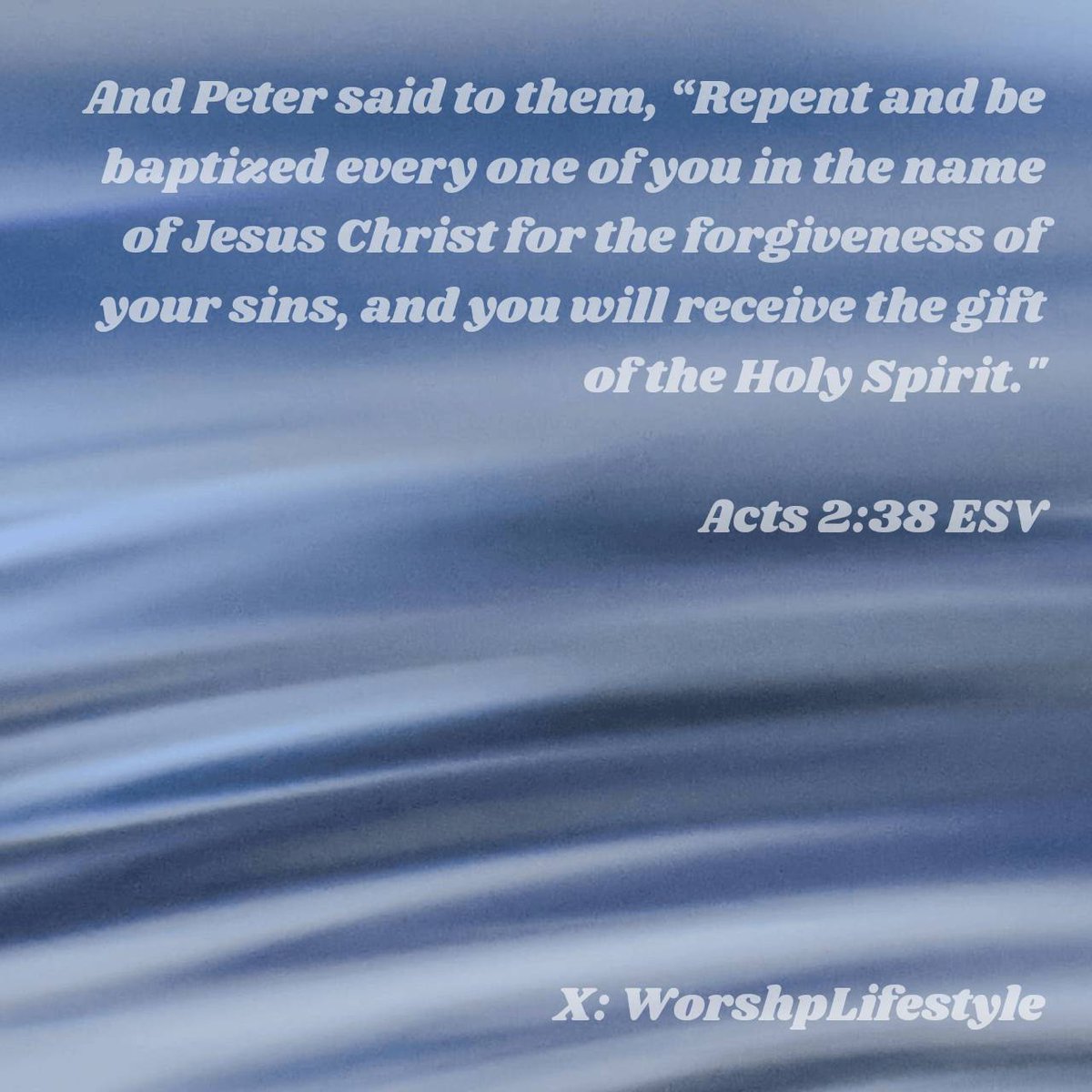 Acts 2:38
And Peter said to them, “Repent and be baptized every one of you in the name of Jesus Christ for the forgiveness of your sins, and you will receive the gift of the Holy Spirit.'

bible.com/bible/59/act.2…
#VerseOfTheDay #BibleVerse #WorshpLifestyle #WorshipLifestyle