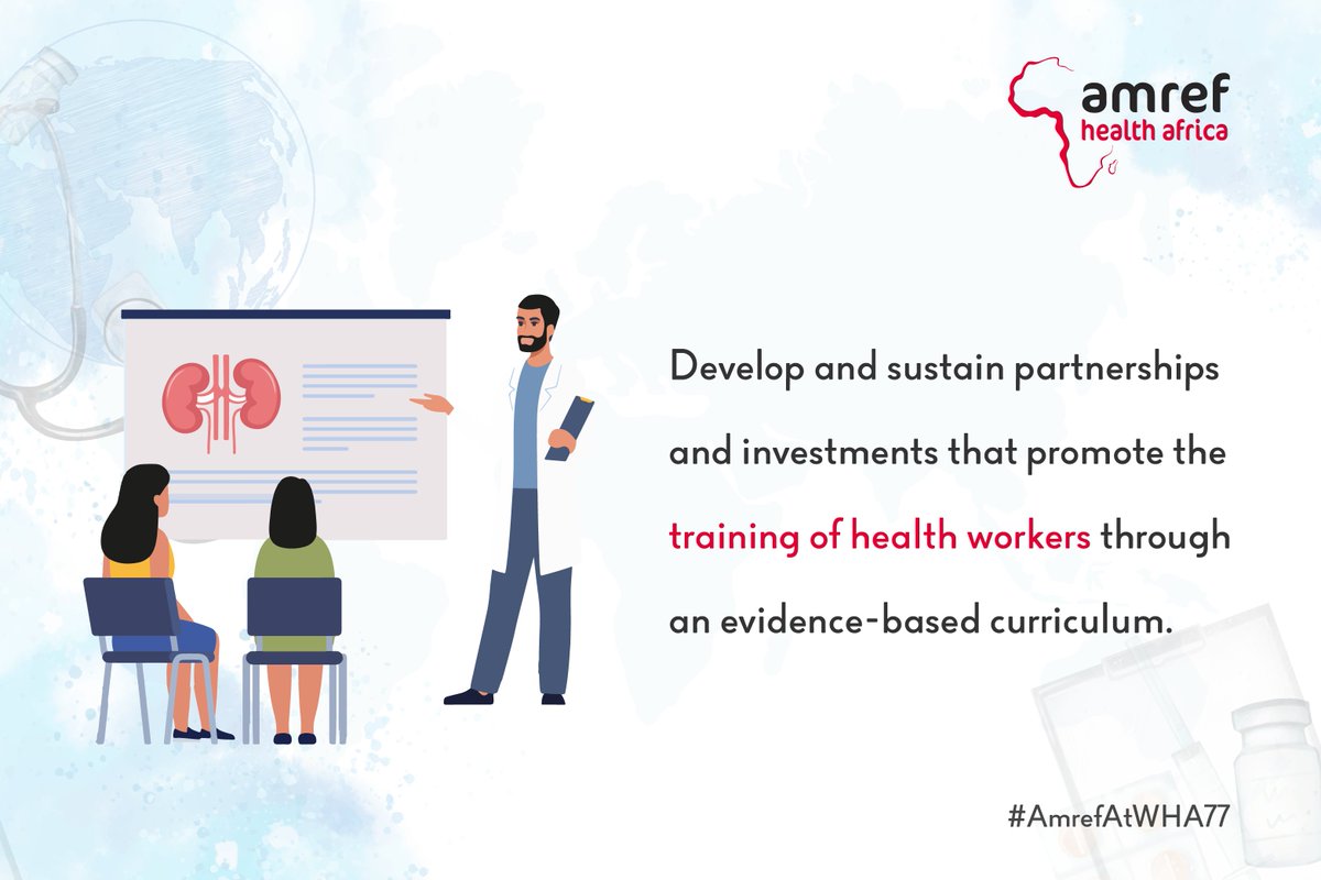 The health workforce is the great pillar ensuring #HealthForAll. Therefore, we must work jointly to invest in and promote the training of health workers to develop a fit-for-purpose healthcare workforce. #Amref4PHC Learn more about #AmrefAtWHA77 sessions via