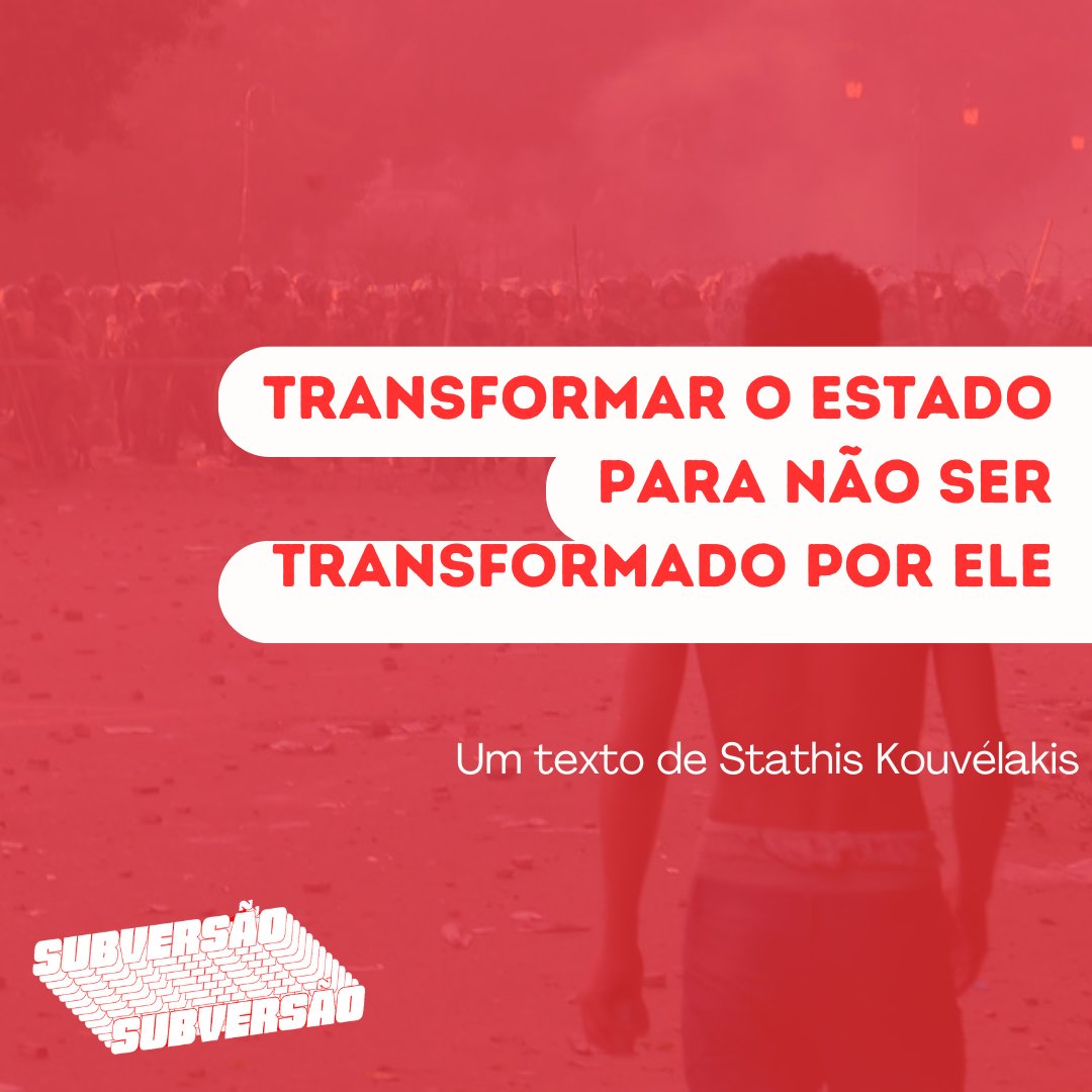 A_Subversao's tweet photo. "A questão  para uma esquerda de rutura coloca-se nestes termos: se não  transformarmos o Estado, seremos inexoravelmente transformados por ele." 1/2 https://t.co/BnGQ8Zvd0s