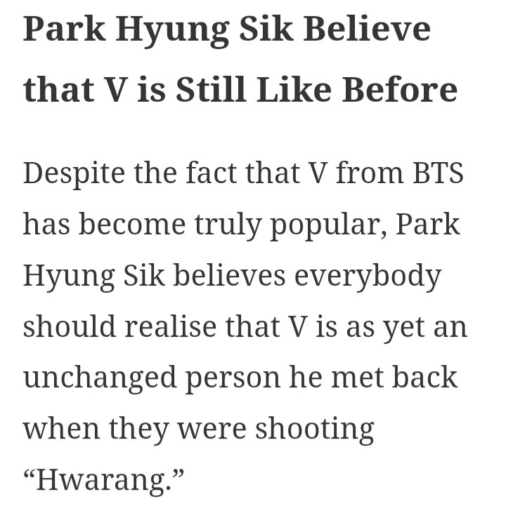 'Despite the fact that V from BTS has become truly popular, Park Hyung Sik believes everybody should realise that V is as yet an unchanged person he met back when they were shooting “Hwarang.”' 🥺