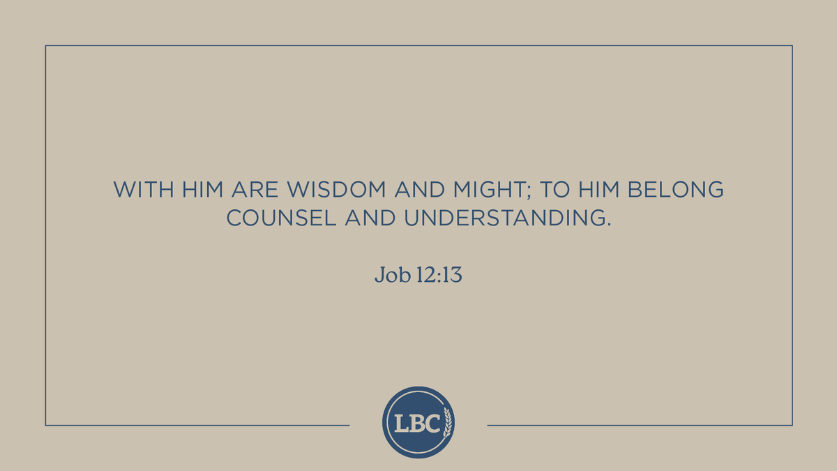 From today's reading:

With Him are wisdom and might; To Him belong counsel and understanding. — Job 12:13

#ReachTeachUnleash
#LBCScripture
#LBC_DailyWalk
#liveoutward