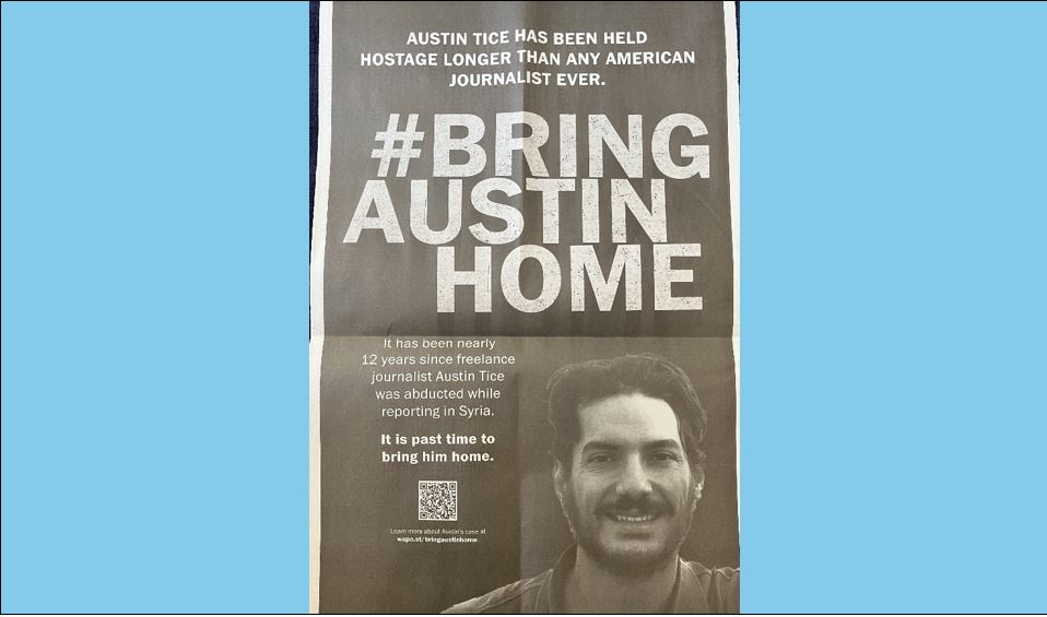 Washington Post: Austin Tice has been held hostage longer than any American journalist ever. He was detained in Syria in August 2012. #BringAustinHome #FreeAustinTice #Syria Thank you @POTUS @SecBlinken @USEmbassySyria for efforts on his behalf. [WP ad via @wppressfreedom]
