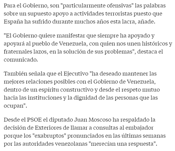 Hay precedentes sobre este tema. En abril 2015, el gobierno de Rajoy llamó a consultas al embajador de España en Venezuela por diversas acusaciones e insultos de Nicolás Maduro desde su país. Entonces, el gobierno del PP contó con el apoyo del PSOE (entonces en la oposición).