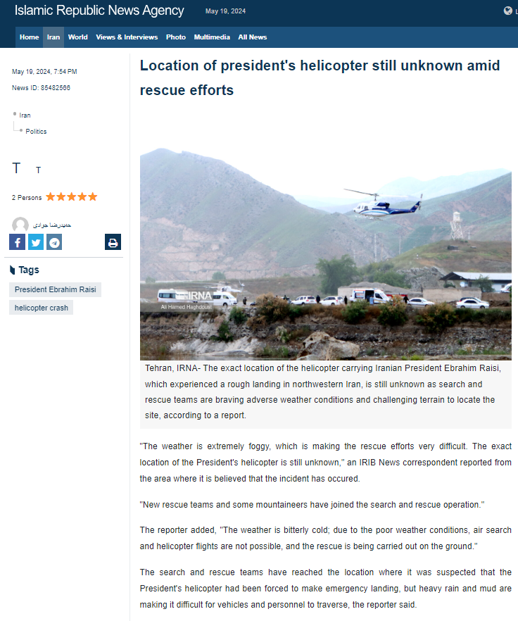 El gobierno de Irán admite que aun no sabe donde está el helicóptero estrellado. Sin llegar al lugar, cualquier información sobre el estado de salud de la comitiva presidencial o los motivos del accidente son especulaciones