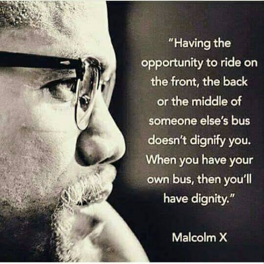 Malcolm X #CreateYourOwn #SelfReliance #CriticalThinking